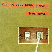 Rivermaya : It's Not Easy Being Green